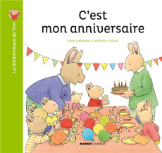La bibliothèque de Tom : C'est mon anniversaire - Le Masne Christophe ; Bawin Marie-Aline