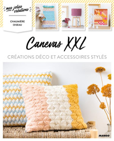 Canevas XXL. Créations déco et accessoires stylés - Pironon Agnès ; Besse Fabrice ; Roy Sonia