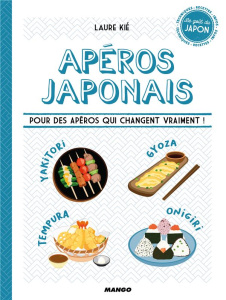Apéros japonais. Pour des apéros qui changent vraiment ! - Kié Laure ; Hauser Patrice