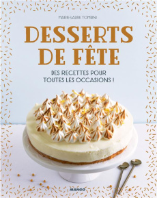 Desserts de fête. Des recettes pour toutes les occasions ! - Tombini Marie-Laure