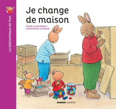 La bibliothèque de Tom : Je change de maison - Bawin Marie-Aline ; Le Masne Christophe