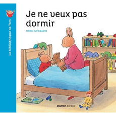 La bibliothèque de Tom : Je ne veux pas dormir - Bawin Marie-Aline