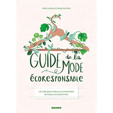 Guide de la mode écoresponsable - Ruiz Natacha ; Lehoux Alice ; Boomstein Elleore