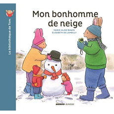 La bibliothèque de Tom : Mon bonhomme de neige - Bawin Marie-Aline ; Lambilly Elisabeth de