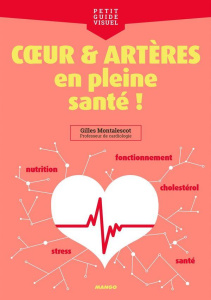 Coeur et artères, en pleine santé ! - Montalescot Gilles