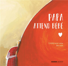 Papa attend bébé - Loew Frédérique