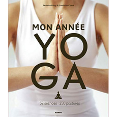 Mon année yoga. 52 séances, 250 postures - Cossé Sandrine ; Bürgi Béatrice ; Tardan-Masquelie