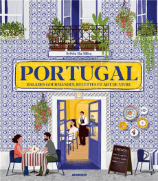 Portugal. Balades gourmandes, recettes et art de vivre - Da Silva-Augusto Sylvie ; Tomljanovic Maja