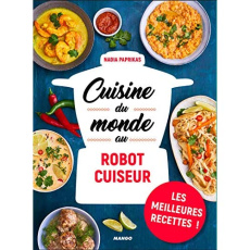 Cuisine du monde au robot cuiseur - Paprikas Nadia ; Veigas Fabrice ; Deslandes Charly