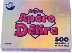 SUPER APERO DELIRE - 500 QUESTIONS ET DEFIS FOUS - OTURAK CATHERINE