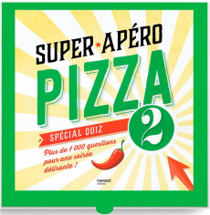 SUPER APERO PIZZA SPECIAL QUIZ - PLUS DE 1 000 QUESTIONS POUR UNE SOIREE DELIRANTES ! - COLLECTIF