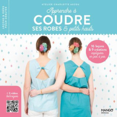 Apprendre à coudre ses robes et petits hauts - Auzou Charlotte ; Legendre Brunet Charlotte
