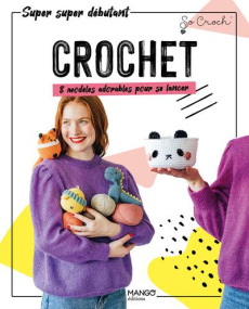 Crochet. 8 modèles adorables pour se lancer - Clesse Marie ; Sath Jennifer