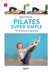 Pilates super simple. 40 exercices en pas à pas - Augoyat Séverine ; Boyer Myrtille