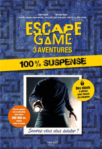 Escape Game 3 aventures : 100 % suspense. Saurez-vous vous évader ? - Prieur Rémi ; Vives Mélanie ; Gueidan Clémence ; M