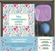 Coffret Mes cosmétiques solides. Avec 1 fouet spécial cosmétique, 1 moule carré, 1 moule rond, 1 mou - Hébert Emilie