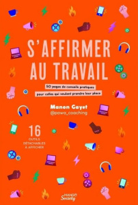 S'affirmer au travail. 50 pages de conseils pratiques pour celles qui veulent prendre leur place - Gayet Manon ; Giusiano Mélie