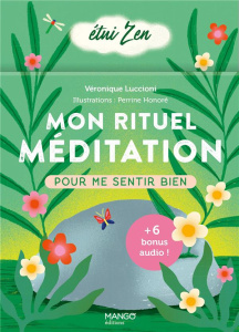 Mon rituel méditation. Pour me sentir bien - Luccioni Véronique ; Honoré Perrine
