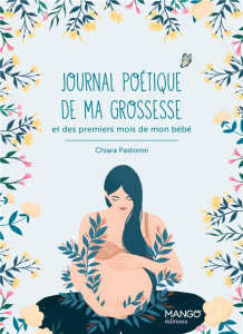 Journal poétique de ma grossesse. Et des premiers mois de mon bébé - Pastorini Chiara ; Pauvert Line