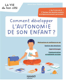 Comment développer l'autonomie de son enfant ? - Florea Anca ; Save-Pédebos Jessica ; Girard Coline