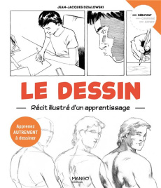 Le dessin. Récit illustré d'un apprentissage - Dzialowski Jean-Jacques