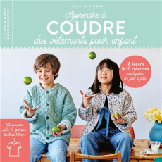 Apprendre à coudre des vêtements pour enfant - Berger Aurélie ; Sath Jennifer