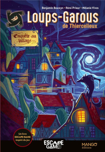 Loups-garous de Thiercelieux. Enquête au village - Bouwyn Benjamin ; Prieur Rémi ; Vives Mélanie ; Ch