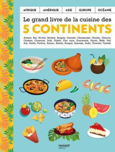 Le grand livre de la cuisine des 5 continents - Plessier Emeline ; Mahut Sandra