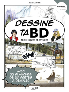 Dessine ta BD. Techniques et astuces - Bauduin Denis