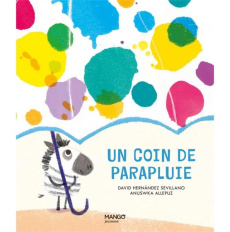 Un coin de parapluie - Allepuz Anuska ; Hernández Sevillano David ; Fait