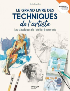 Le grand livre des techniques de l'artiste - Gaspar Caro Merche ; Adam de Villier Virginie