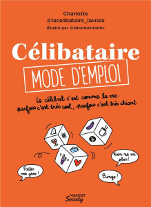 Célibataire mode d'emploi. Le célibat c'est comme la vie : parfois c'est très cool, parfois c'est tr - LA CELIBATAIRE LA VR