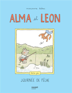 Alma et Léon. Journée de pêche - Dubuc Marianne
