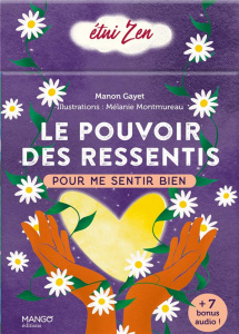 Le pouvoir des ressentis. Pour me sentir bien. Avec 42 cartes - Gayet Manon ; Montmureau Mélanie