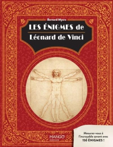 Les énigmes de Léonard de Vinci. Mesurez-vous à l'incroyable savant avec 150 énigmes ! - Myers Bernard