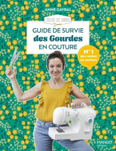 Guide de survie des Gourdes en couture - Gayral Anne ; Lucano Frédéric ; Lucano Sonia