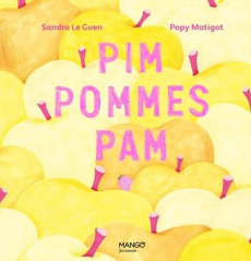 Pim Pommes Pam - Le Guen Sandra ; Matigot Popy