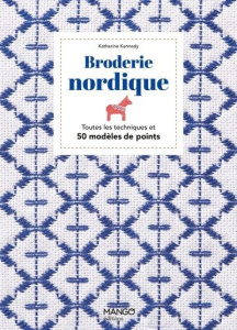 Broderie nordique. Toutes les techniques et 50 modèles de points - Kennedy Katherine ; Billaut Delphine