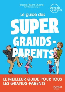 Le guide des super grands-parents. 3e édition - Prigent-Chesnel Isabelle