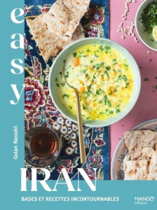 Easy Iran. Bases et recettes incontournables - Nasséri Golan ; Mahut Sandra