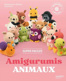 Amigurumis Animaux. Super faciles - Vos-Bolman Mariska ; Nègre-Bouvet Delphine