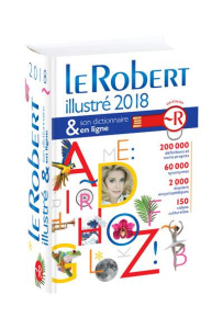 Le Robert illustré & son dictionnaire en ligne. Edition 2018 - Baucher Bérangère ; Bimbenet Charles ; Calan Didie