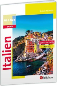 Italien 2de LVB A2-A2 Strada Facendo. Cahier d'activités, Edition 2019 - Ferdeghini Marina ; Niggi Paola