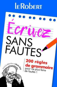 Ecrivez sans fautes - Rey Alain