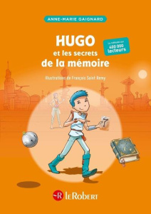 Hugo et les secrets de la mémoire [ADAPTE AUX DYS - Gaignard Anne-Marie ; Saint Remy François