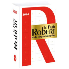 Le Petit Robert de la Langue Française. Edition 2024 - Rey Alain ; Rey-Debove Josette ; Robert Paul