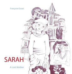 SARAH - A LOST MOTHER - ILLUSTRATIONS, COULEUR - DUVAL FRANCOISE