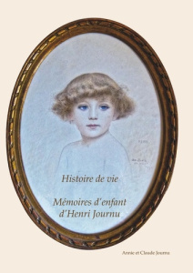 Mémoire d'enfant d'Henri Journu. Histoire de vie - Journu Annie ; Journu Claude