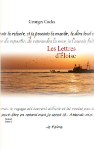 Les lettres d'Eloïse. Tome I - Cocks Georges