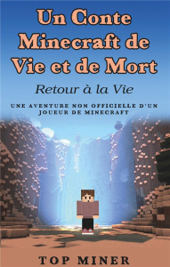 Un conte Minecraft de vie et de mort. Retour à la vie - Miner Top